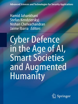 cover image of Cyber Defence in the Age of AI, Smart Societies and Augmented Humanity